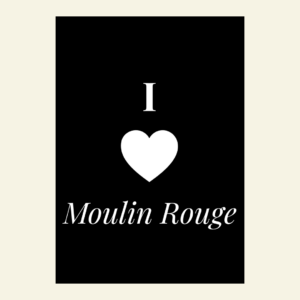 Carte I love Moulin Rouge