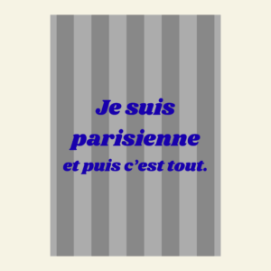 Carte Je suis parisienne, et puis c'est tout